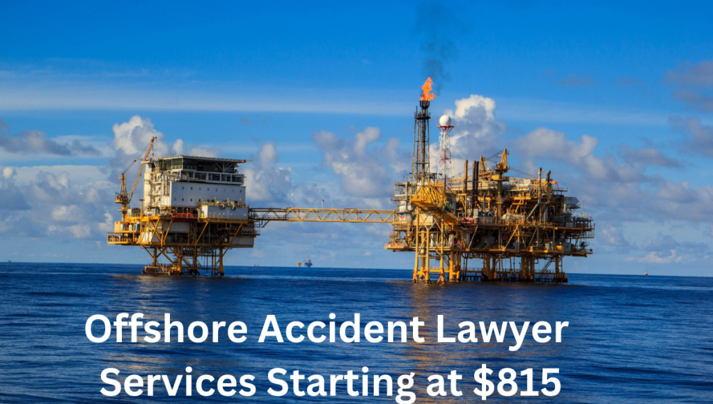 Offshore Accident Lawyer Services Starting at $815